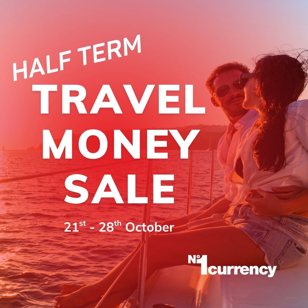 Half Term Sale at No1 Currency: Get EVEN BETTER rates on your Travel Money 6 October Half Term Sale 1